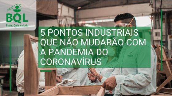 5 pontos industriais que não mudarão com a pandemia do coronavírus